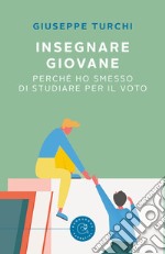 Insegnare giovane. Perché ho smesso di studiare per il voto libro