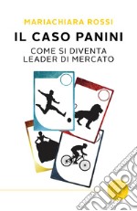 Il caso Panini. Come si diventa leader di mercato libro