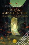 Giovani ambasciatori. Una torcia per Erthalys libro