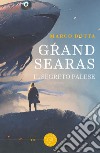 Grand Searas. Il segreto palese libro