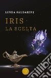 Iris. La scelta libro