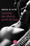 L'amore dai diversi punti di vista libro