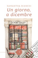 Un giorno, a dicembre libro