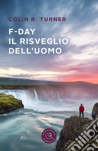 F-Day. Il risveglio dell'uomo libro