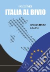 Italia al bivio. Benessere diffuso o declino? libro