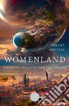 Womenland. Cronache dalla Città Concentrica libro