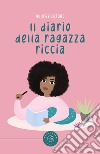 Il diario della ragazza riccia libro