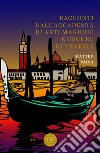 Racconti dall'Accademia di arti magiche e oscure di Venezia libro