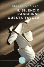 Il silenzio raggiunse questa tavola libro