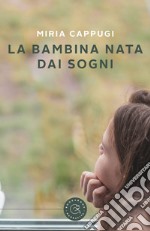 La bambina nata dai sogni libro