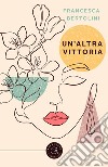 Un'altra Vittoria libro