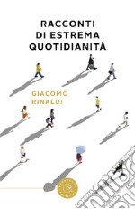 Racconti di estrema quotidianita libro