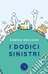 I dodici sinistri libro