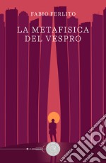 La metafisica del Vespro