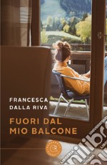 Fuori dal mio balcone libro