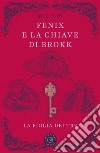 Fenix e la chiave di Brokk. La figlia dei tre. Ediz. illustrata libro di Loi M. E.