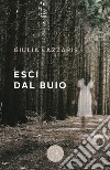 Esci dal buio libro