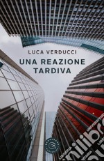 Una reazione tardiva libro