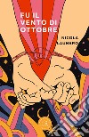 Fu il vento di ottobre libro