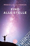 Fino alle stelle libro