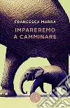 Impareremo a camminare libro