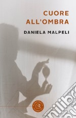 Cuore all'ombra libro