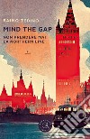 Mind the gap. Non prendere mail la Northern Line libro di Tedino Saimo