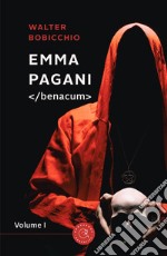 Emma Pagani </Benacum>. Vol. 1