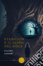 Starglow e il Libro del Noce libro