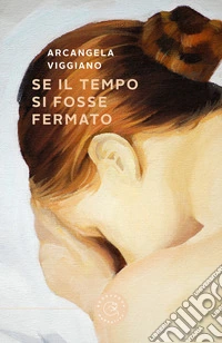Se il tempo si fosse fermato libro