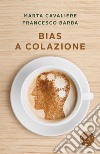 Bias a colazione libro