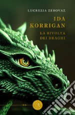 Ida Korrigan. La rivolta dei draghi