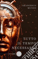 Tutto il tempo necessario libro