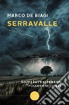 Serravalle. Dove i cattivi pensieri possono uccidere libro di De Biagi Marco