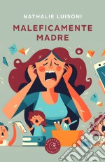 Maleficamente madre libro