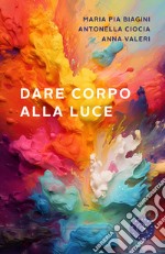 Dare corpo alla luce