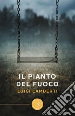 Il pianto del fuoco libro