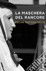 La maschera del rancore libro