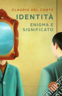 Identit�. Enigma e significato