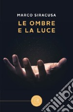 Le ombre e la luce libro