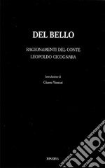 Del Bello. Ragionamenti del conte Leopoldo Cicognara libro