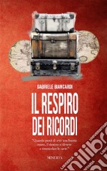 Il respiro dei ricordi. Nuova ediz. libro