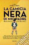 La camicia nera di mio padre. Riflessioni sulla morte della patria libro