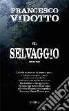 Il selvaggio libro di Vidotto Francesco