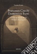 Francesco Cocchi, Domenico Ferri. L'eredità di Antonio Basoli libro