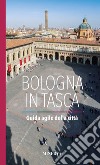 Bologna in tasca. Guida agile della città libro