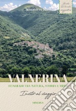 Valnerina. Itinerari tra natura, storia e mito. Invito al viaggio