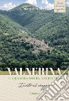 Valnerina. Itinerari tra natura, storia e mito. Invito al viaggio libro