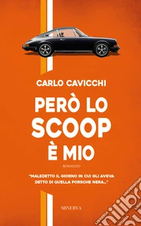 Però lo scoop è mio