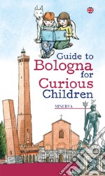 Guide to Bologna for curious children libro